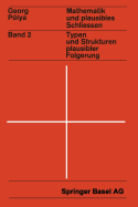 Mathematik und Plausibles Schlie?en: Band 2: Typen und Strukturen plausibler Folgerung