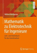 Mathematik Zu Elektrotechnik Fr Ingenieure: Lehr- Und Arbeitsbuch Fr Das Grundstudium