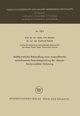 Mathematische Behandlung Einer Angenaherten Quasilinearen Potentialgleichung Der Ebenen Kompressiblen Stromung - Reutter, Fritz (Editor), and Gerhard, Patzelt (Editor)