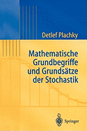 Mathematische Grundbegriffe Und Grundsatze Der Stochastik