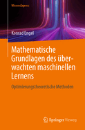Mathematische Grundlagen Des berwachten Maschinellen Lernens: Optimierungstheoretische Methoden