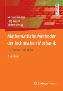 Mathematische Methoden Der Technischen Mechanik: Fur Studium Und Beruf