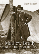 Mathew Brady and the Image of History