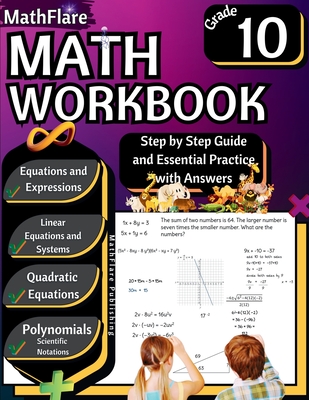 MathFlare - Math Workbook 10th Grade: Math Workbook Grade 10: Equations and Expressions, Linear Equations, System of Equations, Quadratic Equations, Polynomials, Exponents, Scientific Notations and Geometry - Publishing, Mathflare