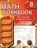 MathFlare - Math Workbook 8th Grade: Math Workbook Grade 8: Pre-Algebra, Percentage, Functions, Linear Equations, Word Problems, and Geometry