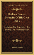 Mathieu Dumas, Memoirs of His Own Time V1: Including the Revolution, the Empire and the Restoration