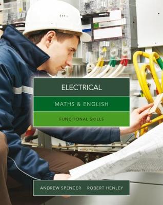 Maths & English for Electrical: Functional Skills - Spencer, Andrew, and Henley, Robert