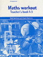 Maths Workout Teacher's Book 1-3: For Homework and Practice - Hartman, Bob, and Patmore, Mark