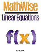 Mathwise Linear Equations: Skill Set Enrichment and Practice