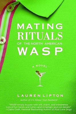 Mating Rituals of the North American Wasp - Lipton, Lauren