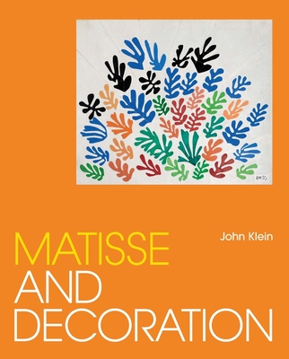 Matisse and Decoration - Klein, John