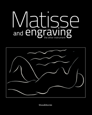 Matisse and Engraving: The Other Instrument - Deparpe, Patrice