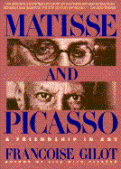 Matisse and Picasso - Gilot, Francoise