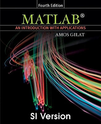 MATLAB: An Introduction with Applications - Gilat, Amos