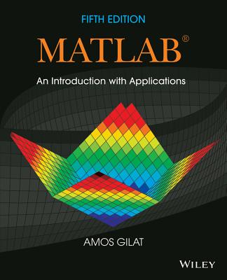 MATLAB: An Introduction with Applications - Gilat, Amos