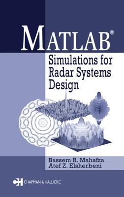 MATLAB Simulations for Radar Systems Design - Mahafza, Bassem R, and Elsherbeni, Atef