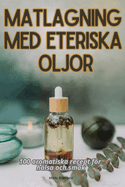 Matlagning Med Eteriska Oljor