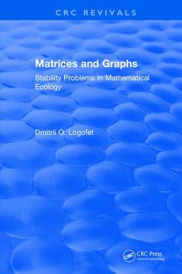 Matrices and Graphs Stability Problems in Mathematical Ecology - Logofet, D.