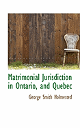 Matrimonial Jurisdiction in Ontario, and Quebec
