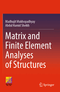 Matrix and Finite Element Analyses of Structures