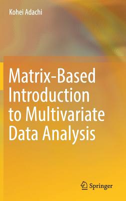 Matrix-Based Introduction to Multivariate Data Analysis - Adachi, Kohei