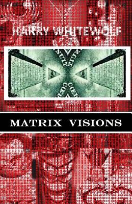 Matrix Visions - Whitewolf, Harry