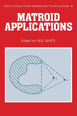 Matroid Applications - White, Neil (Editor)