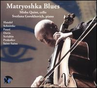 Matryoshka Blues - Misha Quint (cello); Svetlana Gorokhovich (piano)