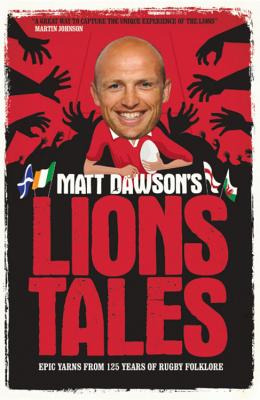 Matt Dawson's Lions Tales - Dawson, Matt