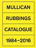 Matt Mullican: Rubbings 1984-2015