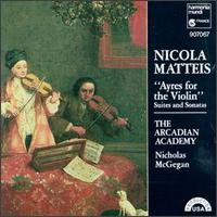 Matteis: Ayres for the Violin - Arcadian Academy; David Bowles (cello); David Tayler (guitar); David Tayler (archlute); Elizabeth Blumenstock (violin); Katherine Kyme (violin)