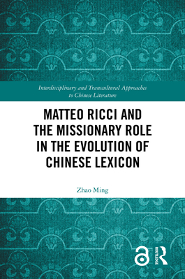 Matteo Ricci and the Missionary Role in the Evolution of Chinese Lexicon - Ming, Zhao