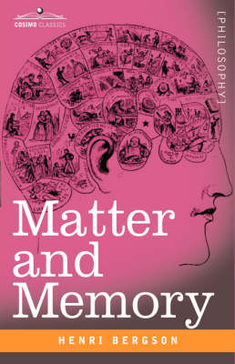 Matter and Memory - Bergson, Henri Louis