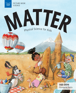 Matter: Physical Science for Kids