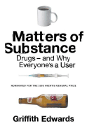 Matters of Substance: Drugs--And Why Everyone's a User
