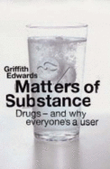 Matters of Substance: Drugs - And Why Everyone's a User