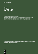 Matthuserklrung II: Die lateinische bersetzung der Commentariorum Series