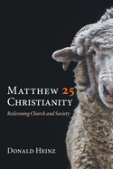 Matthew 25 Christianity: Redeeming Church and Society