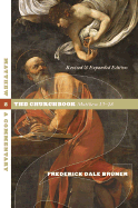 Matthew, a Commentary Volume 2: The Churchbook, Matthew 13-28 - Bruner, Frederick Dale