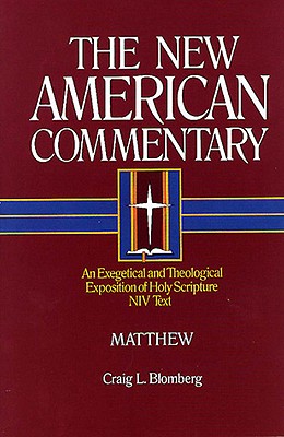 Matthew: An Exegetical and Theological Exposition of Holy Scripture Volume 22 - Blomberg, Craig L, Dr.