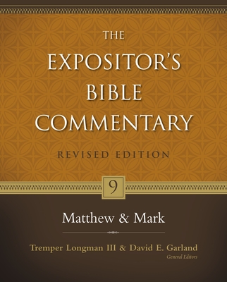 Matthew and Mark: 9 - Longman III, Tremper (Editor), and Garland, David E (Editor), and Carson, D A (Contributions by)