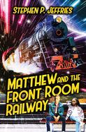 Matthew And The Front Room Railway