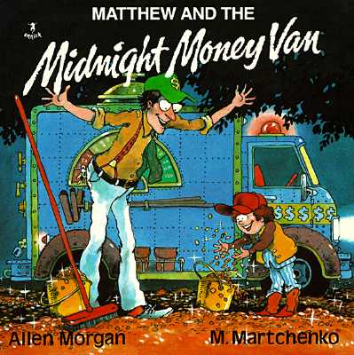Matthew and the Midnight Money Van - Morgan, Allen