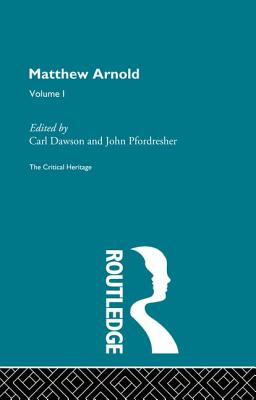 Matthew Arnold: The Critical Heritage Volume 1 Prose Writings - Dawson, Carl, Professor (Editor), and Pfordresher, John, Professor (Editor)