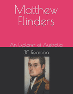 Matthew Flinders: An Explorer of Australia