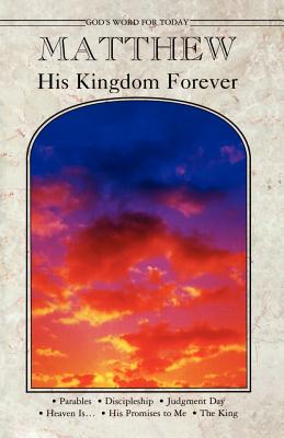 Matthew His Kingdom Forever: Gods WD for Today - Erdman, Paul