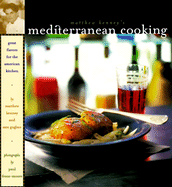 Matthew Kenney's Mediterranean Cooking: Great Flavors for the American Kitchen