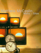 Matthew McCaslin: Works-Sites - McCaslin, Matthew, and Faust, Gretchen (Contributions by), and Bitterli, Konrad (Text by)