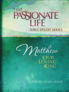 Matthew: Our Loving King 12-Week Study Guide