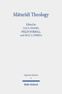 Maturidi Theology: A Bilingual Reader - Demiri, Lejla (Editor), and Dorroll, Philip (Editor), and Correa, Dale J (Editor)